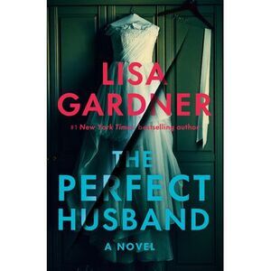 The Perfect Husband -- Lisa Gardner
